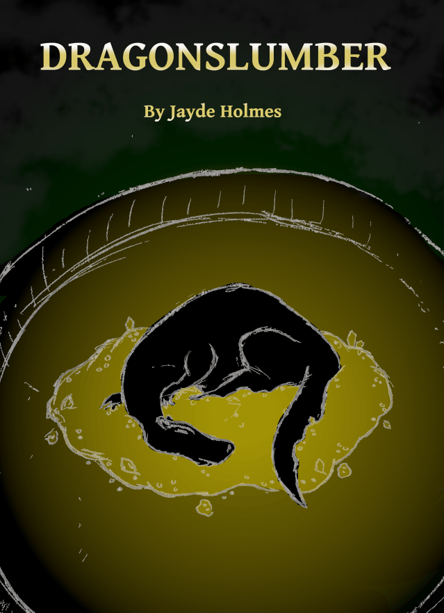 The cover of 'Dragonslumber by Jayde Holmes. Illustration shows a sketch of a dragon with no wings sleeping on a pile of gold. The dragon is not coloured, just black with grey linework. The gold pile glows gold though.